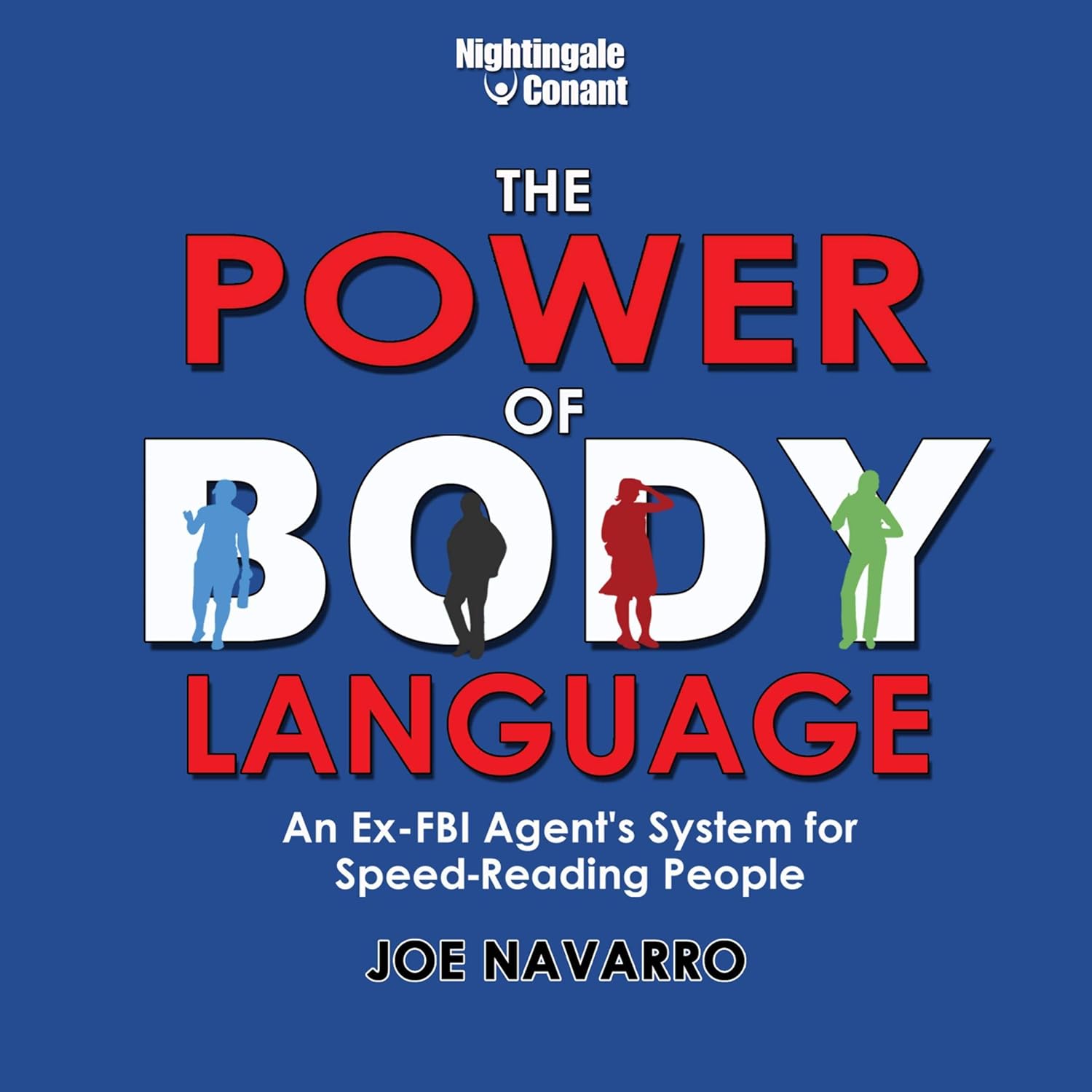 The Power of Body Language: An Ex-FBI Agent&rsquo;s System for Speed-Reading People